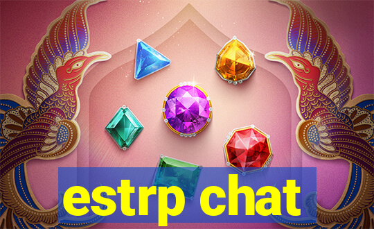 estrp chat